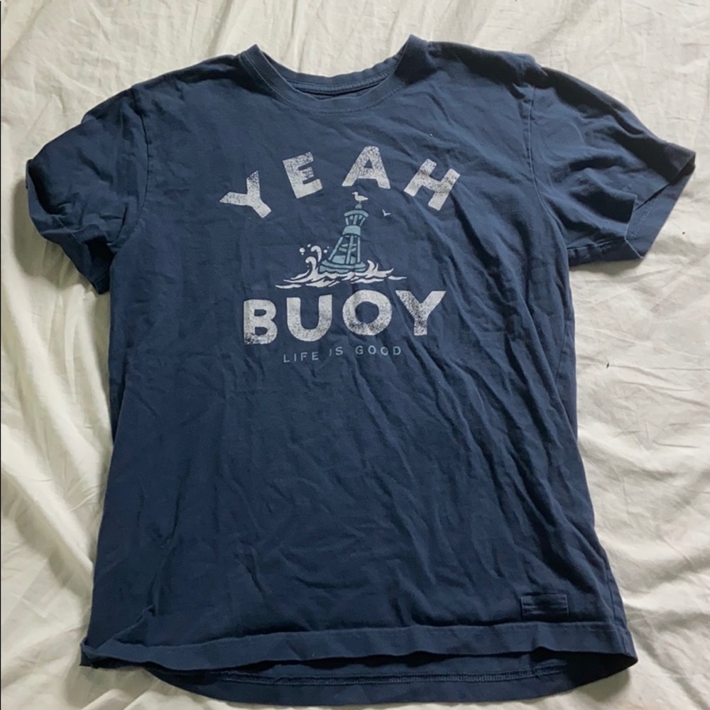 Life is Good Yeah Buoy Tee